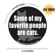 Load image into Gallery viewer, Some Of My Favorite People Are Cats - Car Magnet
