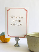 Load image into Gallery viewer, Pet Sitter of the Century Thank You Card - Everyday Pet Card
